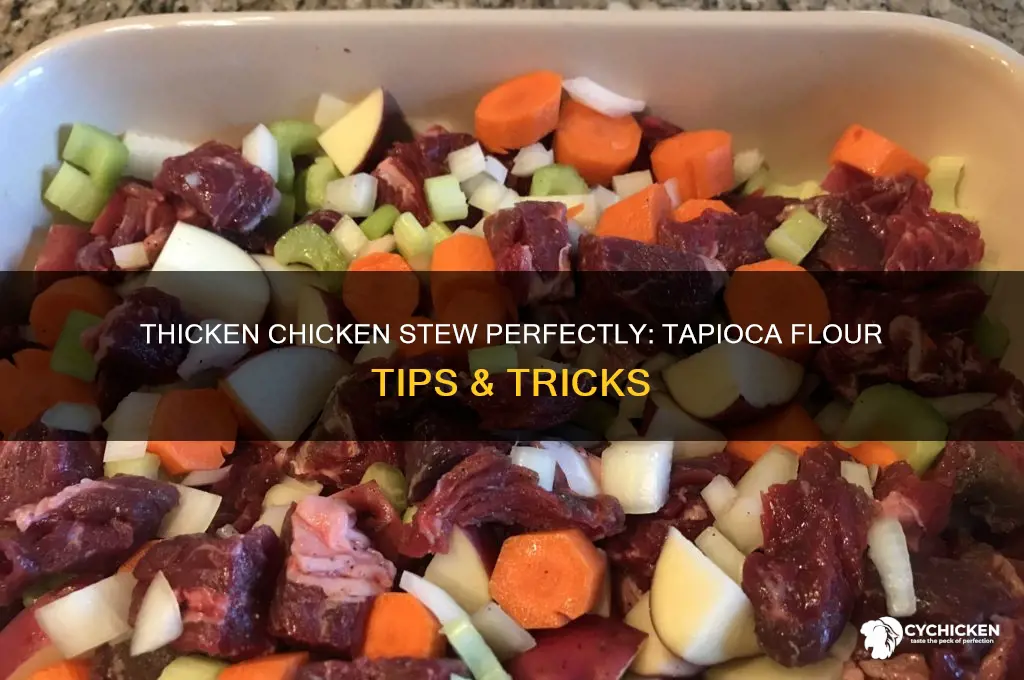 how to thicken chicken stew with tapioca flour