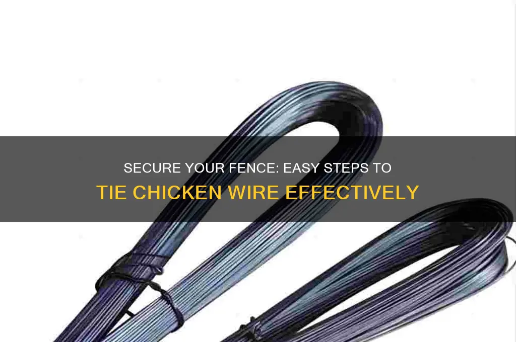 how to tie chicken wire to a fence