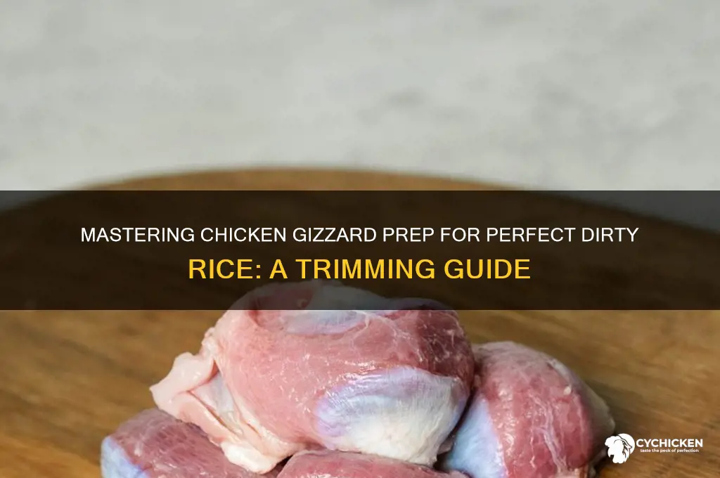 how to trim chicken gizzards for dirty rice
