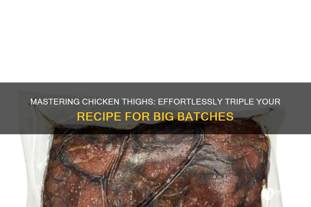 how to triple a chicken thigh recipe