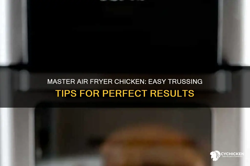 how to truss a chicken for air fryer