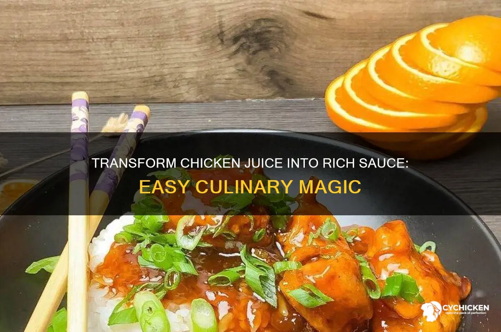 how to turn chicken juice into saurce