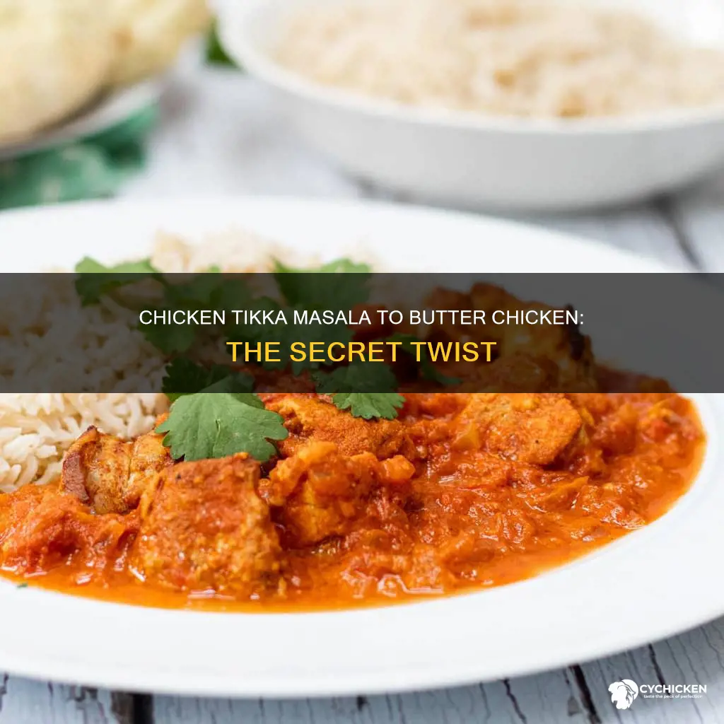 how to turn chicken tikka masala into butter chicken