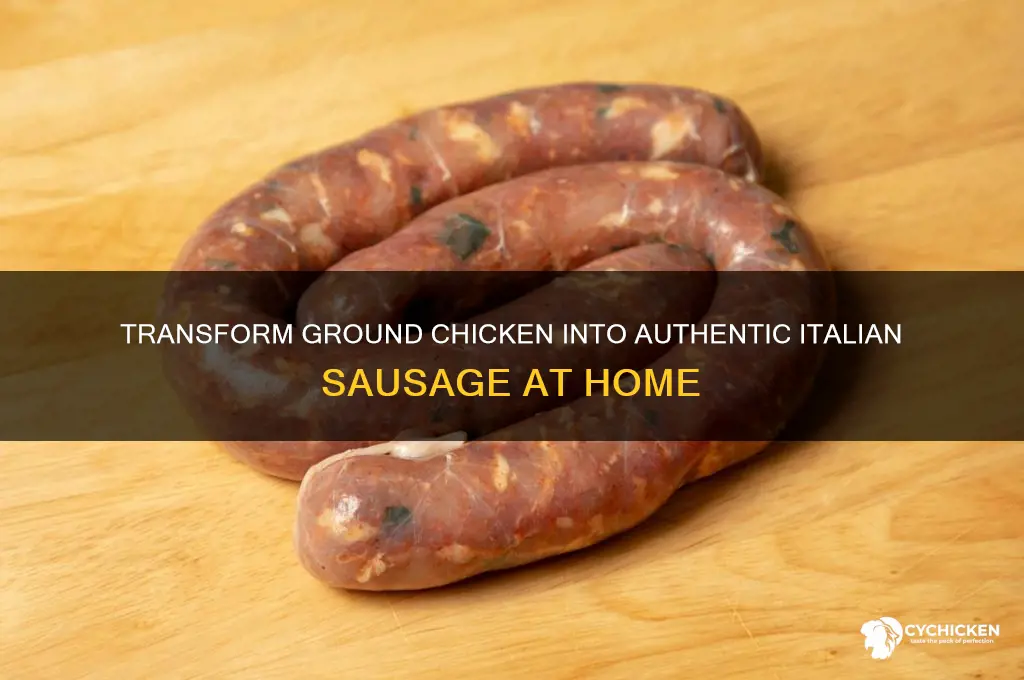 how to turn ground chicken into italian sausage