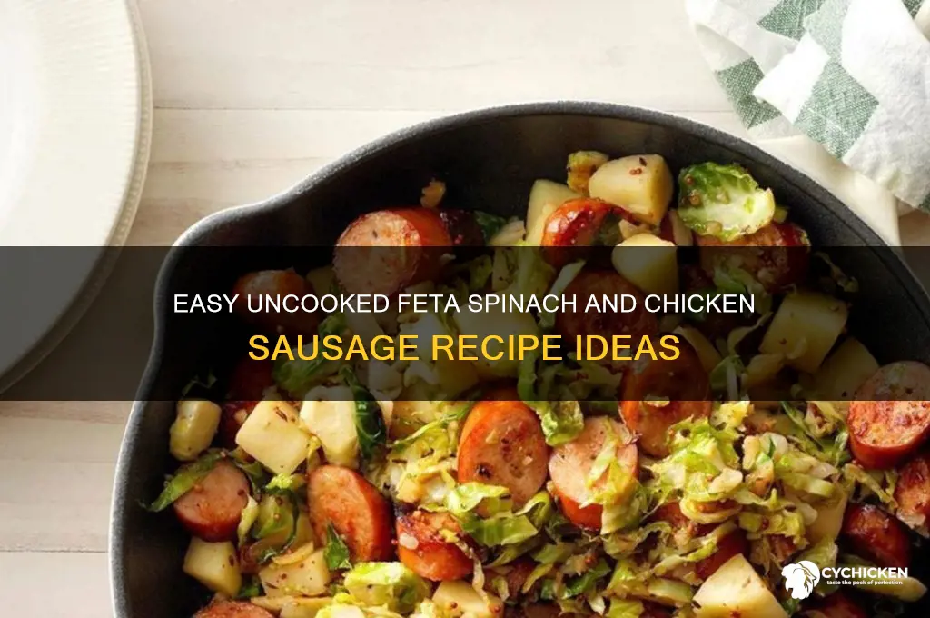 how to uncooked feta spinach and chicken sausage