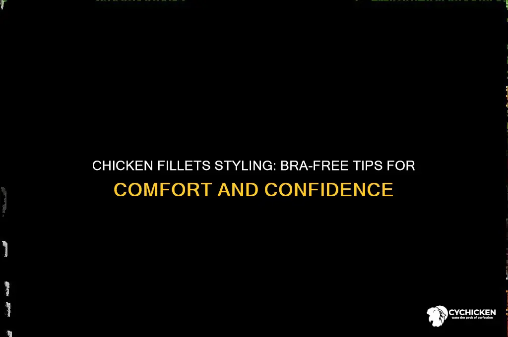 how to wear chicken fillets without a bra