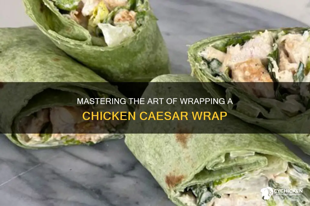 how to wrap a chicken caesar wrap