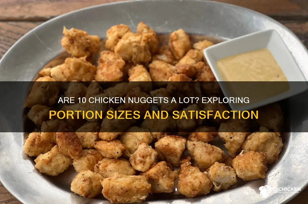 is 10 chicken nuggets alot