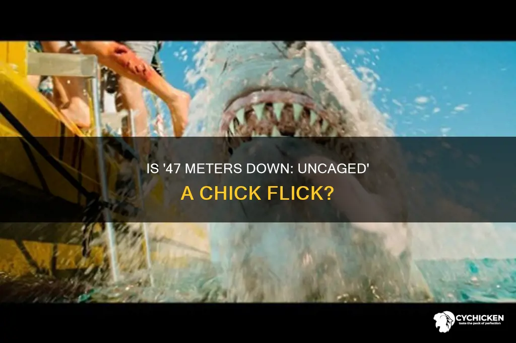 is 47 meters down uncaged a chick flick