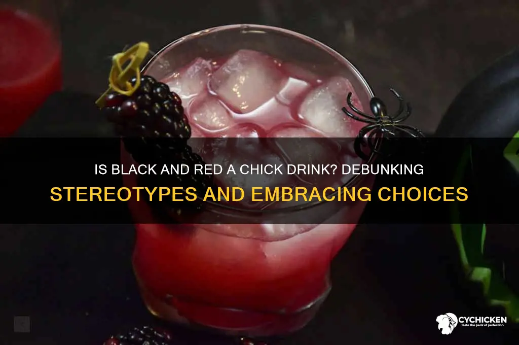 is a black and red a chick drink