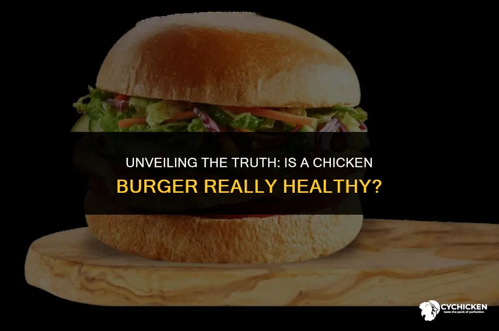 is a chicken burger healthy