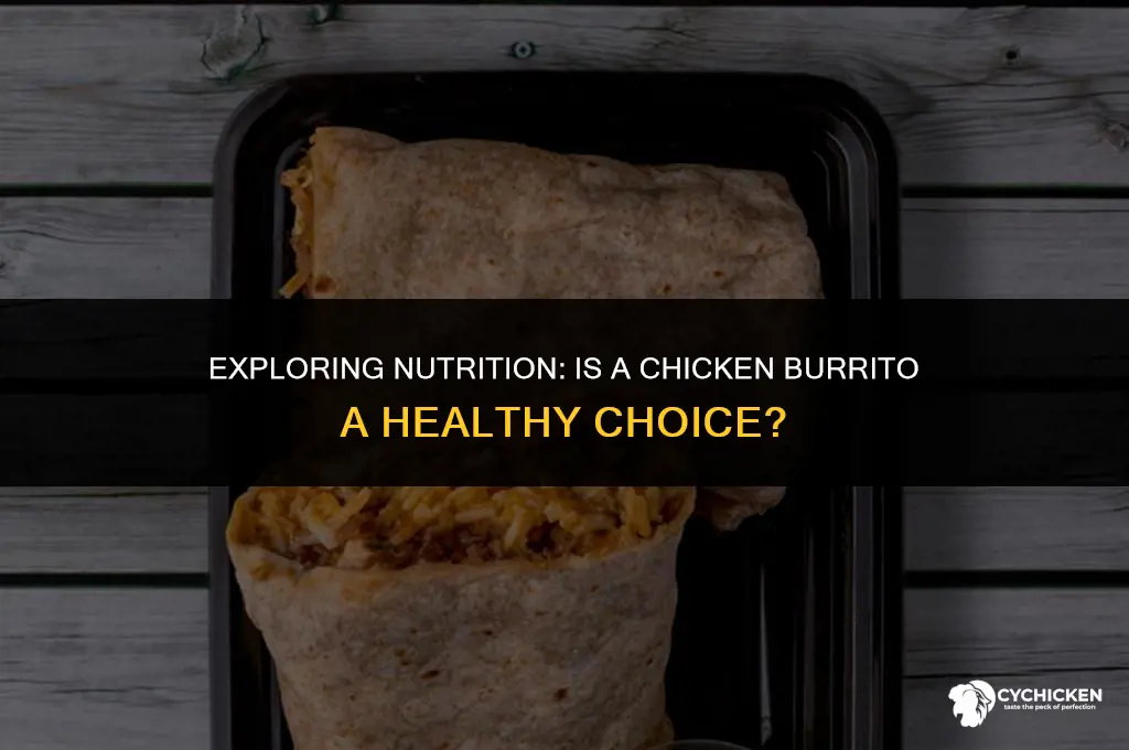is a chicken burrito healthy