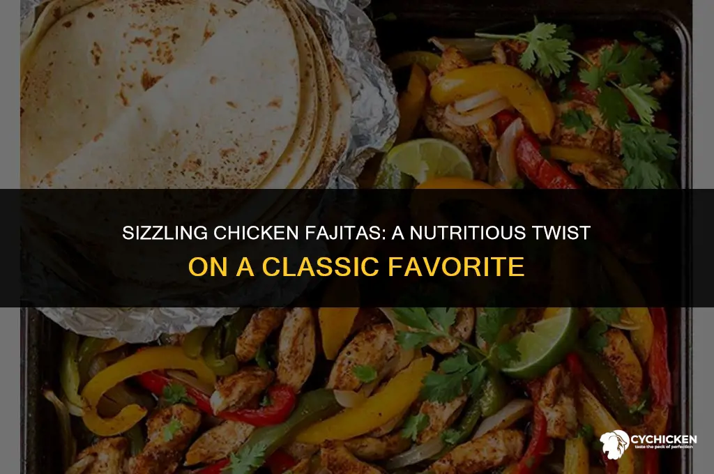 is a chicken fajita healthy