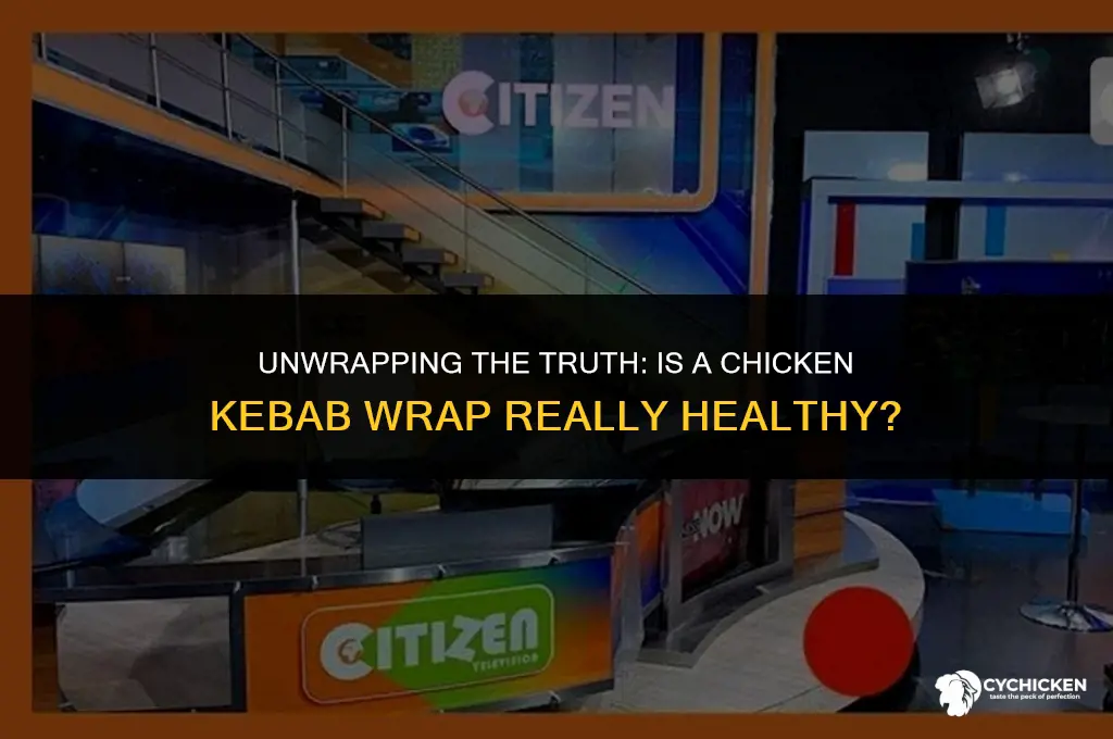 is a chicken kebab wrap healthy