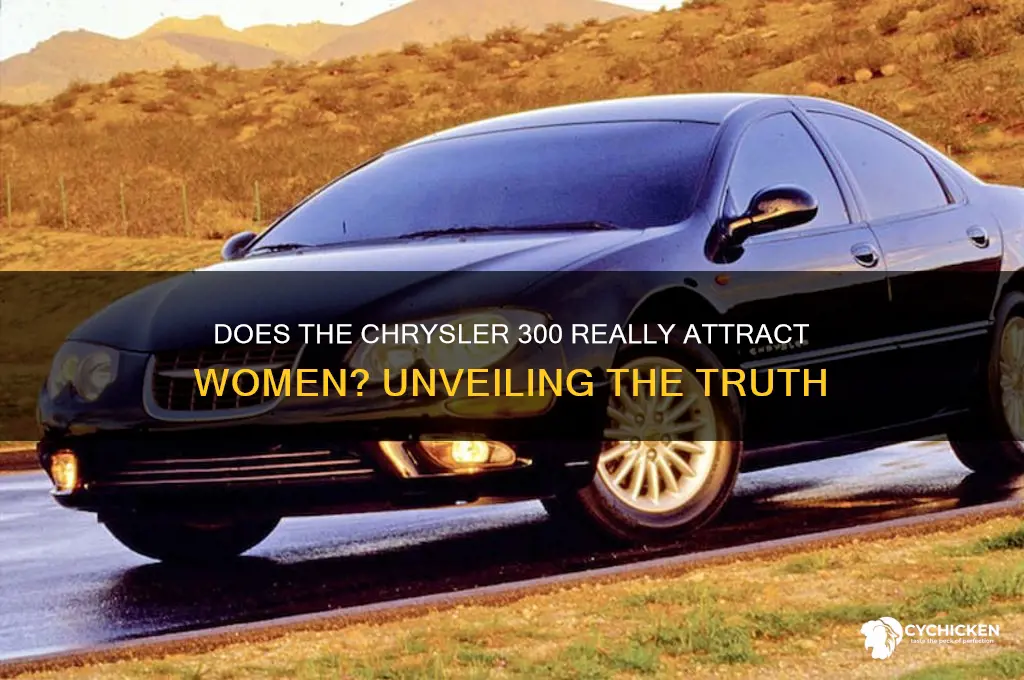 is a chrysler 300 a chick magnet