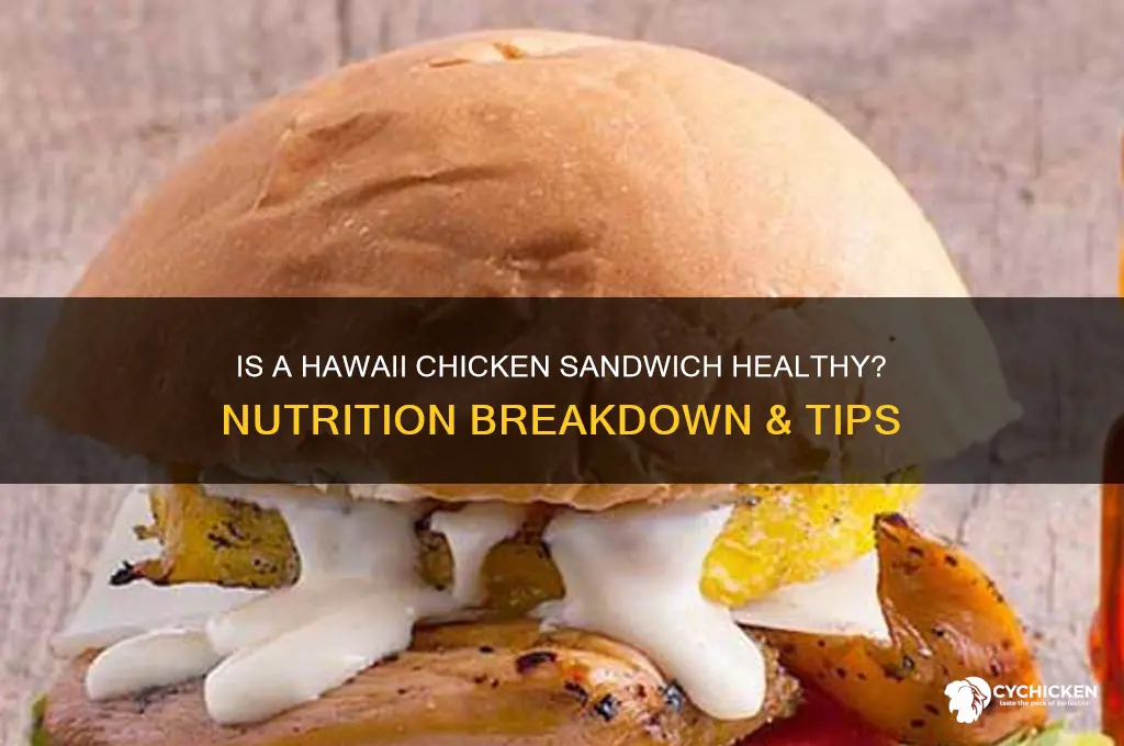 is a hawaii chicken sandwich healthy