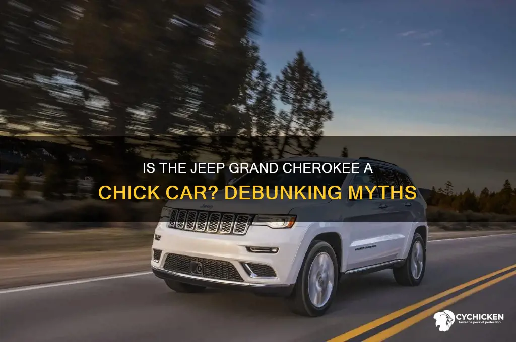 is a jeep grand cherokee a chick car
