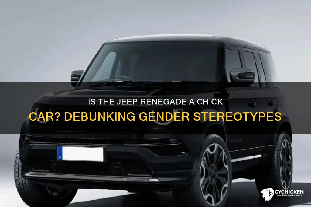 is a jeep renegade a chick car