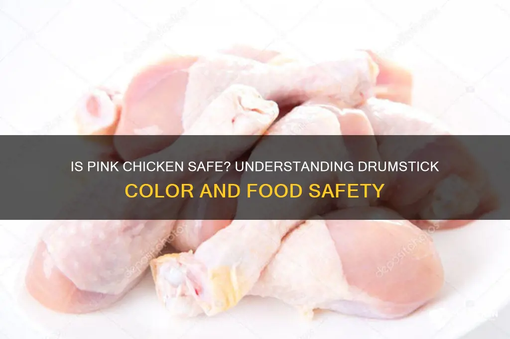 is a little pink on chicken drumsticks okay