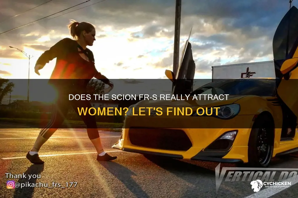 is a scion frs a chick magnet