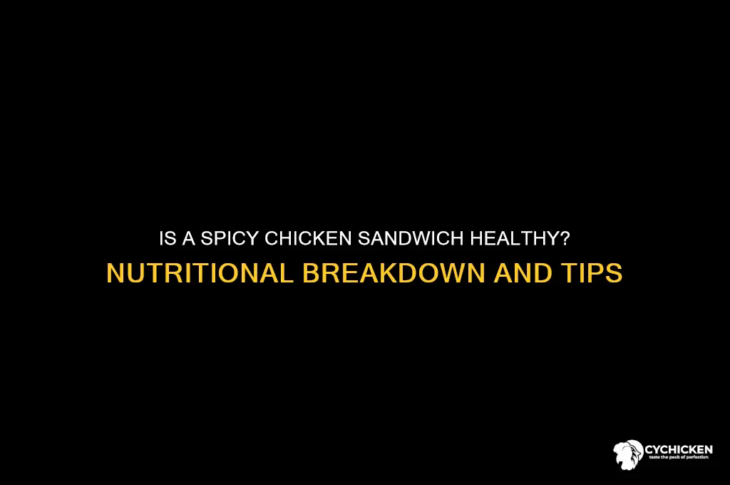 is a spicy chicken sandwich healthy
