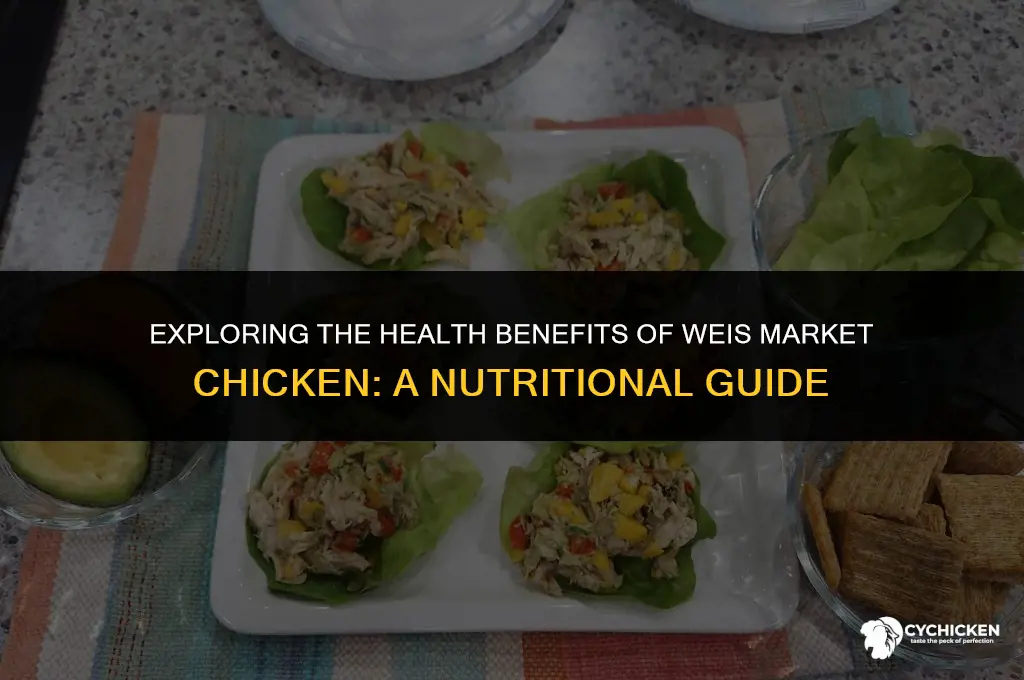 is a weis market chicken healthy
