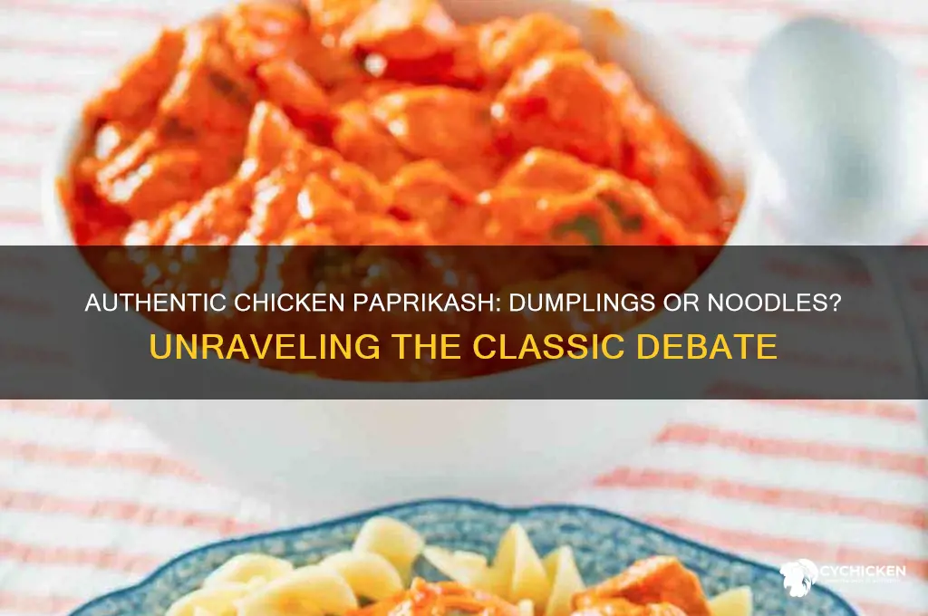 is authentic chicken paprikash with dumplings or noodles