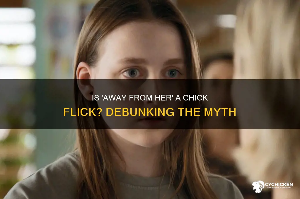 is away from her a chick flick