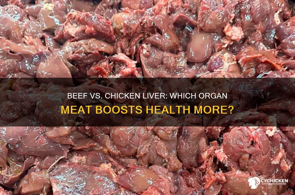 is beef or chicken liver better for you