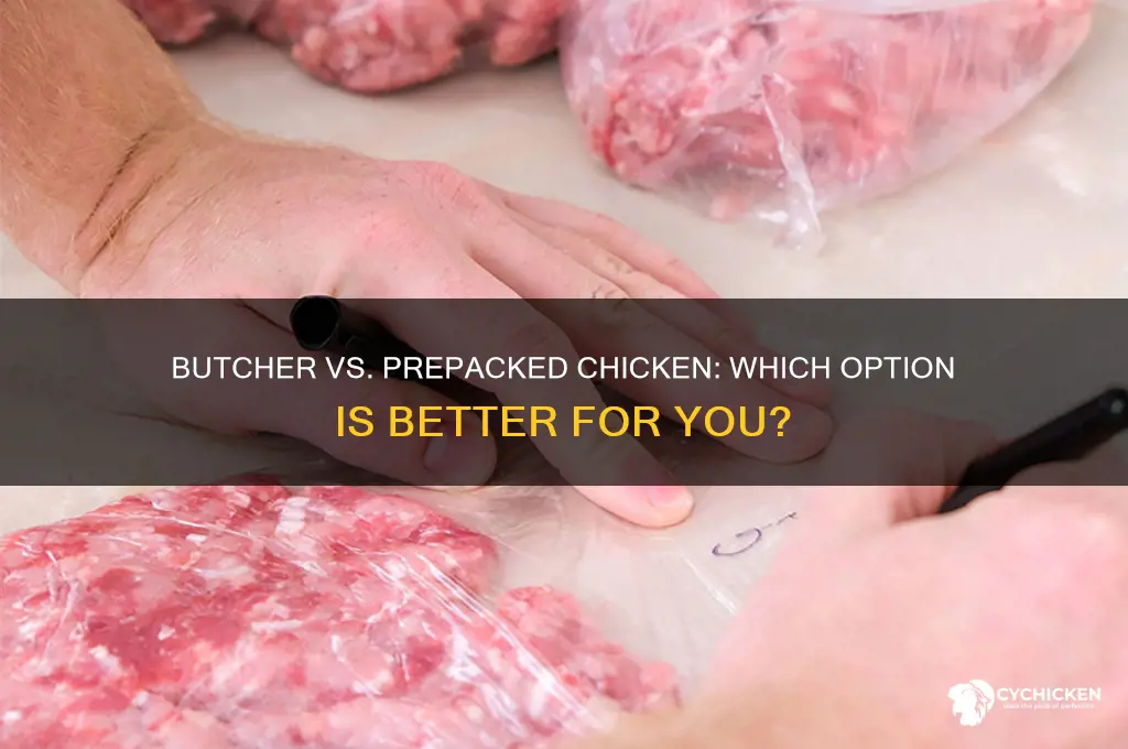 is better to buy chicken from the butcher or prepacked