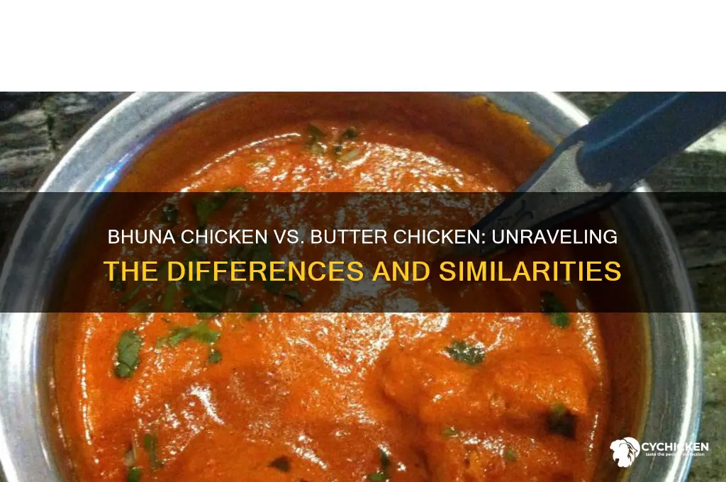 is bhuna chicken the same as butter chicken