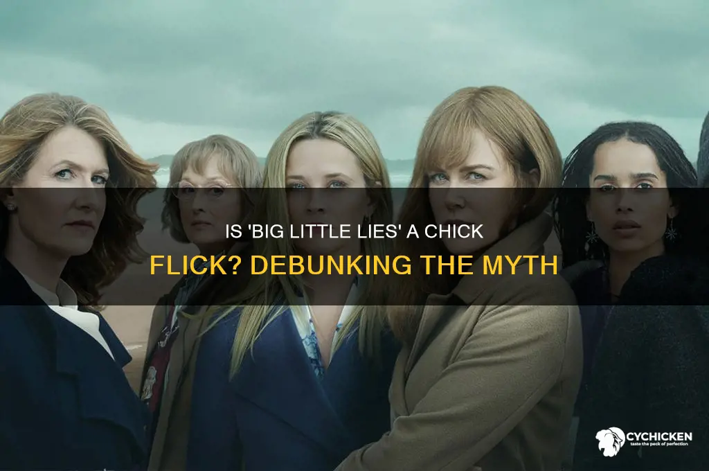 is big little lies a chick flick