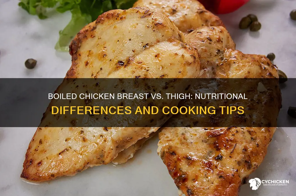 is boiled chicken breast and thigh different