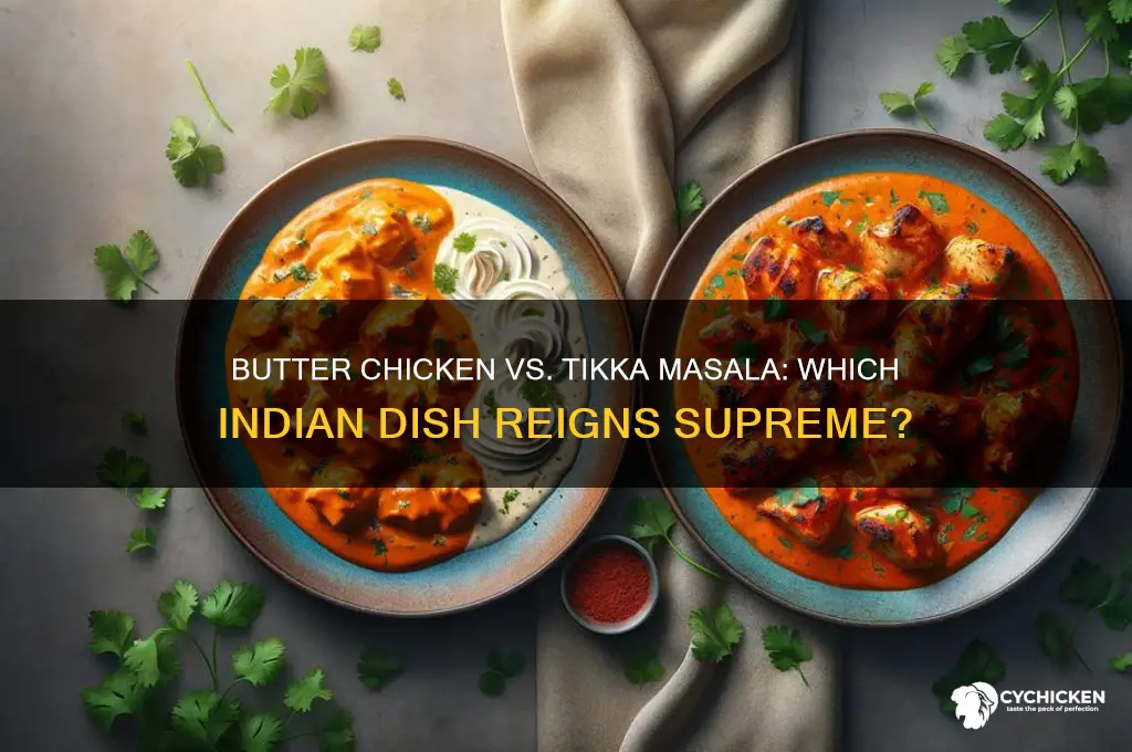 is butter chicken or tikka masala better