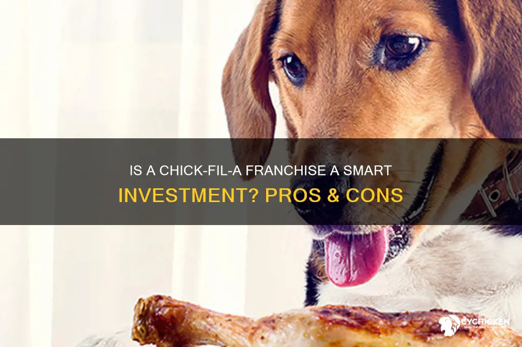 is buying a chick fil a franchise worth it