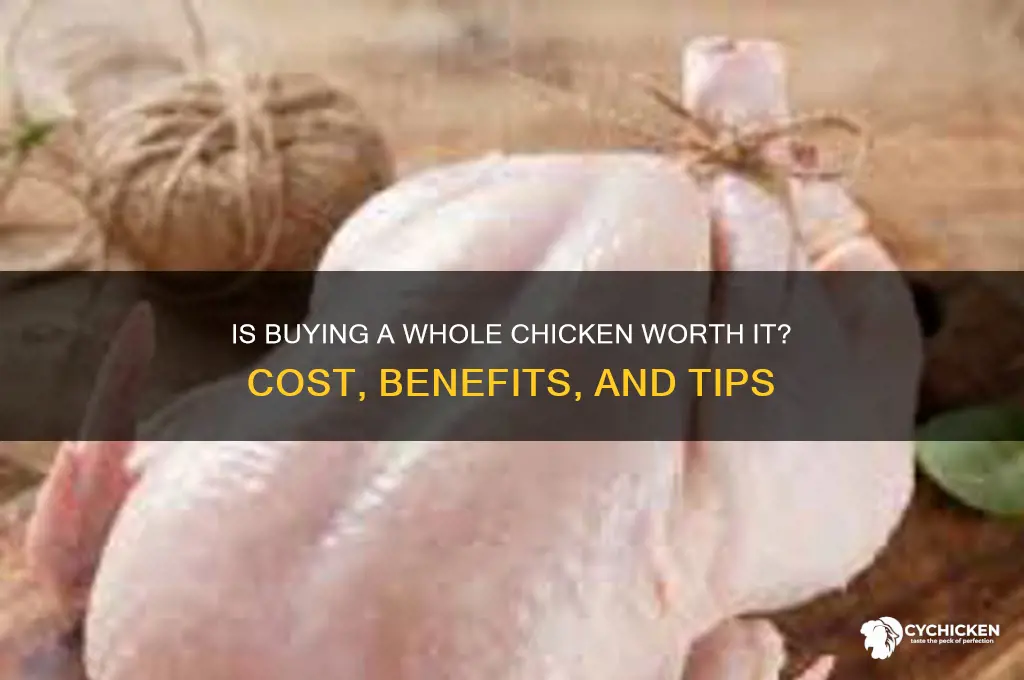 is buying a whole chicken worth it