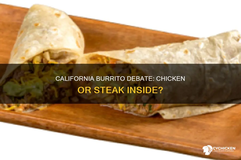 is california burroutio made with chicken or steak