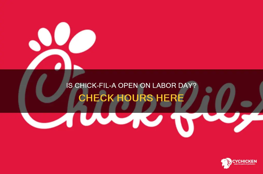 is chick fa la open on labor day