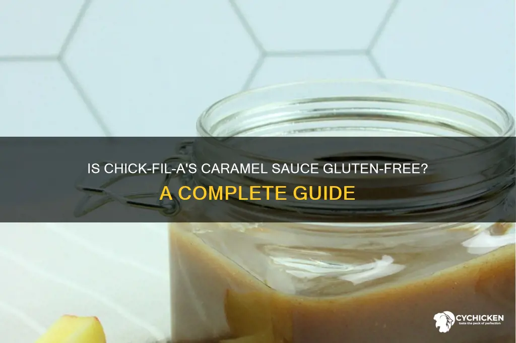 is chick fil a caramel sauce gluten free