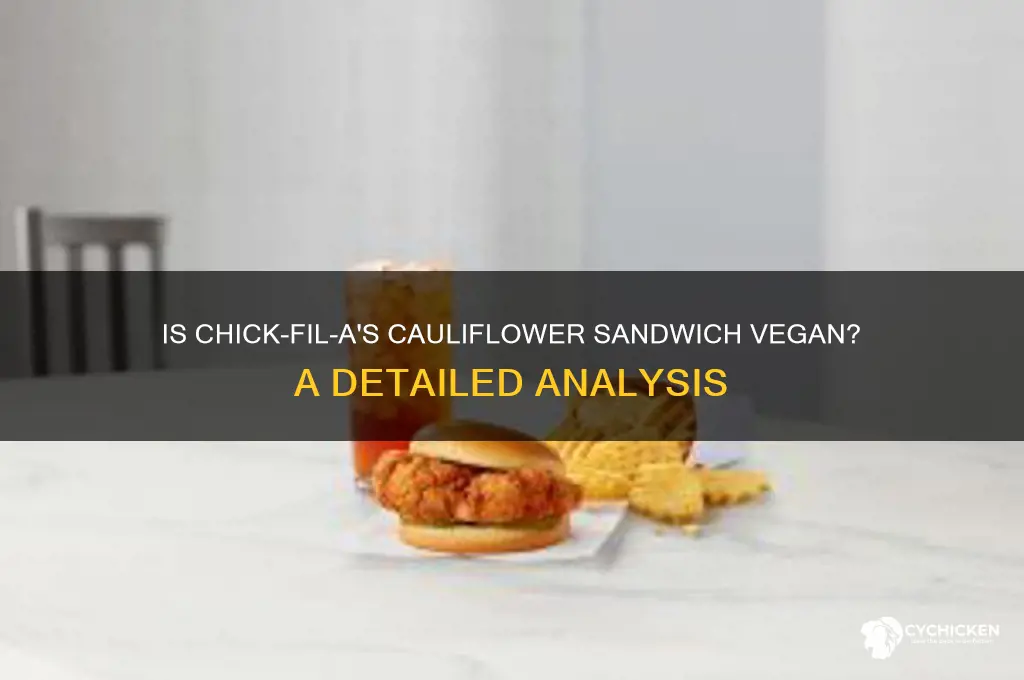 is chick fil a cauliflower sandwich vegan