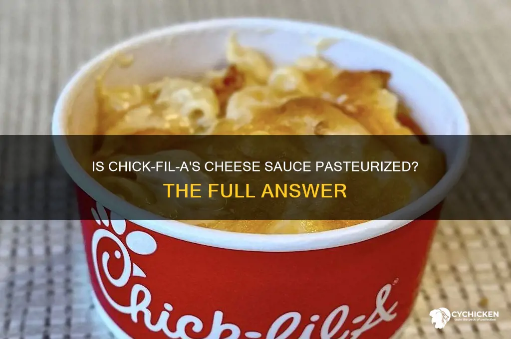 is chick fil a cheese sauce pasteurized