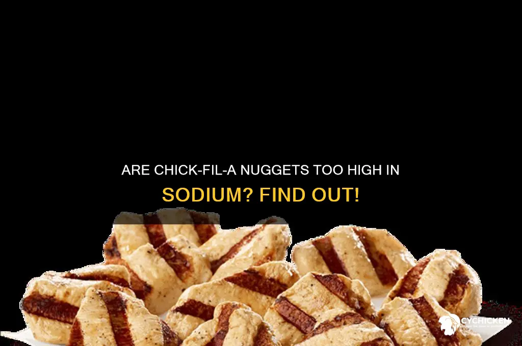 is chick fil a nuggets high in sodium