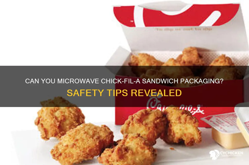 is chick fil a sandwich packaging microwavable