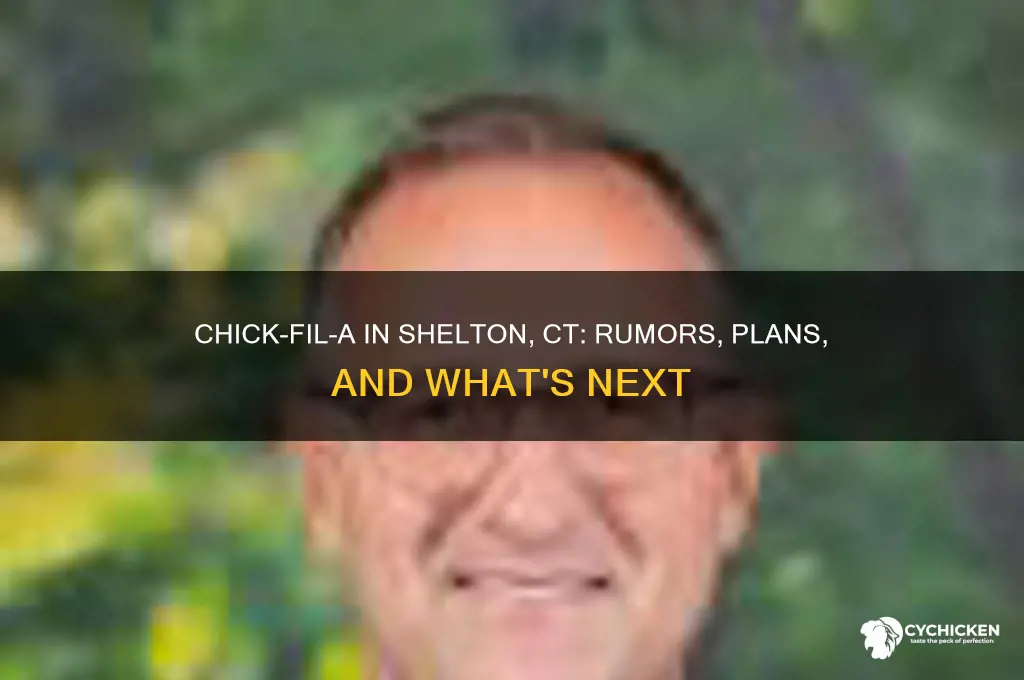 is chick filet coming to shelton ct
