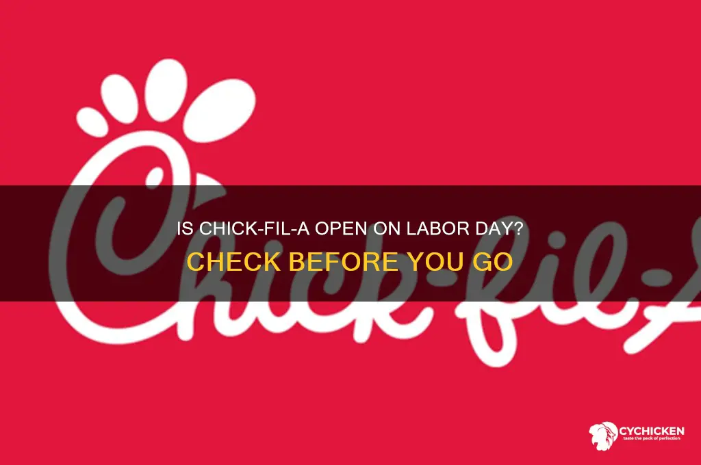 is chick fill a open on labor day
