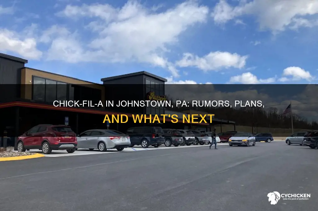is chick fillet coming to johmstown pa