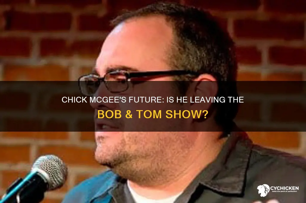 is chick mcgee leaving bob and tom