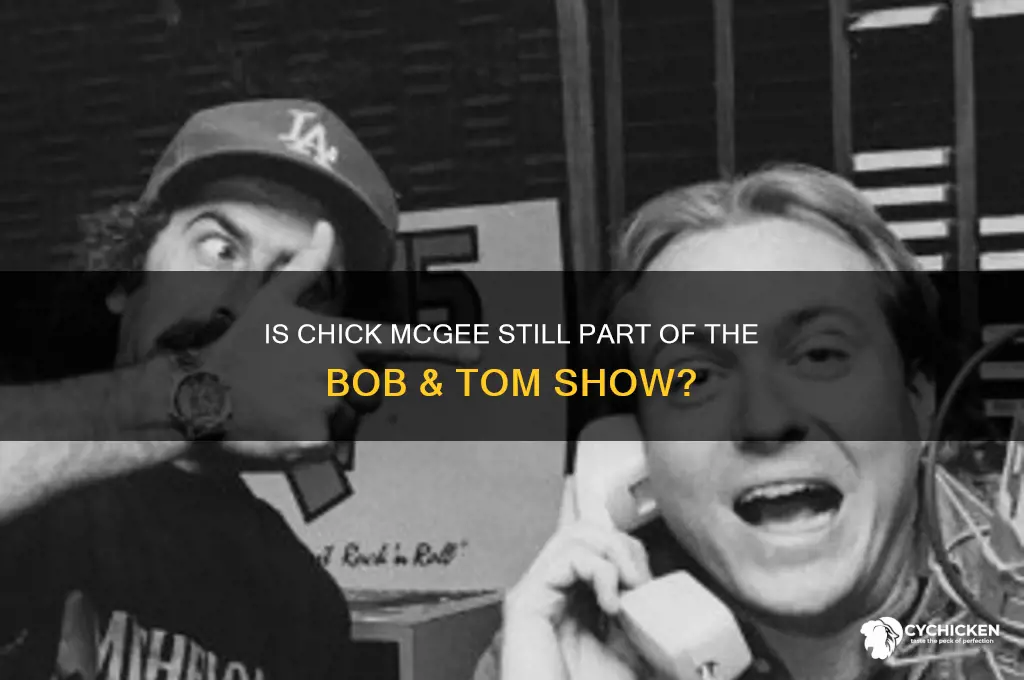 is chick mcgee still on bob and tom