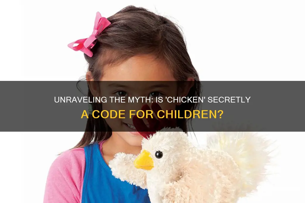 is chicken a code name for children