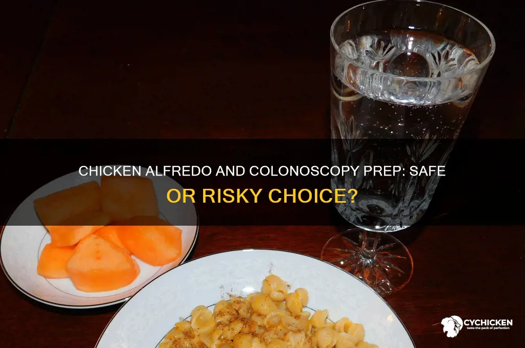 is chicken alfredo ok for colonoscopy prep